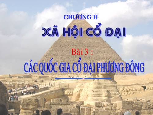 Bài 3. Các quốc gia cổ đại phương Đông