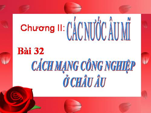 Bài 32. Cách mạng công nghiệp ở Châu Âu