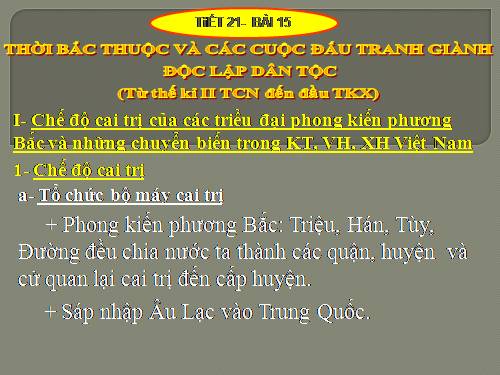 Bài 15. Thời Bắc thuộc và các cuộc đấu tranh giành độc lập dân tộc (Từ thế kỉ II TCN đến đầu thế kỉ X)