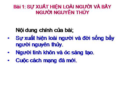 Bài 1. Sự xuất hiện loài người và bầy người nguyên thuỷ