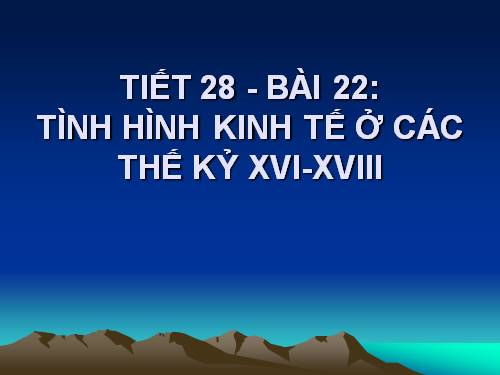 Bài 22. Tình hình kinh tế ở các thế kỷ XVI-XVIII