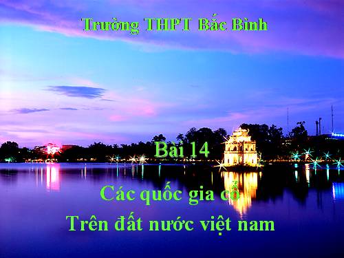 Bài 14. Các quốc gia cổ đại trên đất nước Việt Nam