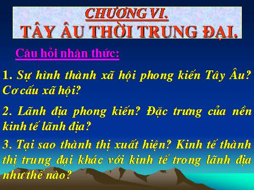 Bài 10. Thời kì hình thành và phát triển của chế độ phong kiến ở Tây Âu (Từ thế kỉ V đến thế kỉ XIV)