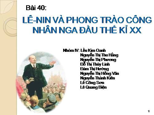 Bài 40. Lê-nin và phong trào công nhân Nga đầu thế kỉ XX