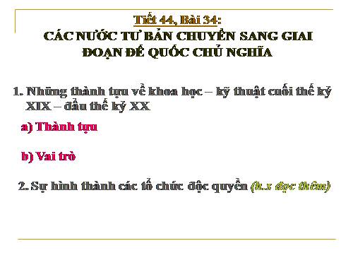 Bài 34. Các nước tư sản chuyển sang giai đoạn đế quốc chủ nghĩa