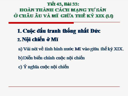 Bài 33. Hoàn thành cách mạng tư sản ở Châu Âu và Mĩ giữa thế kỷ XIX