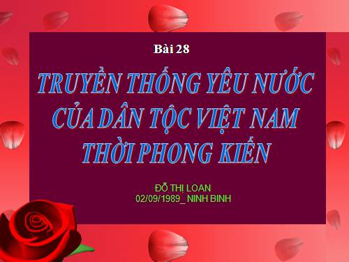 Bài 28. Truyền thống yêu nước của dân tộc Việt Nam thời phong kiến