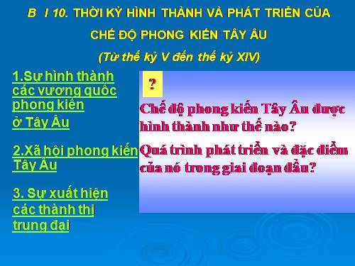 Bài 10. Thời kì hình thành và phát triển của chế độ phong kiến ở Tây Âu (Từ thế kỉ V đến thế kỉ XIV)