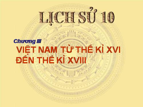 Bài 23. Phong trào Tây Sơn và sự nghiệp thống nhất đất nước. Bảo vệ tổ quốc cuối thế kỷ XVIII