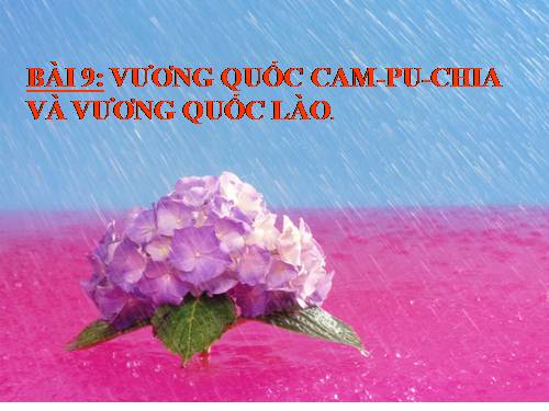 Bài 9. Vương quốc Cam-pu-chia và Vương quốc Lào