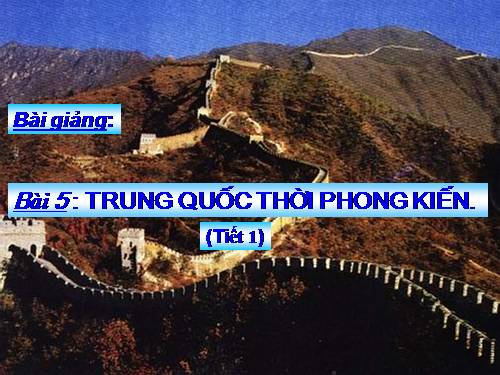 Bài 5. Trung Quốc thời phong kiến