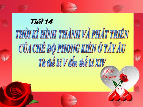 Bài 10. Thời kì hình thành và phát triển của chế độ phong kiến ở Tây Âu (Từ thế kỉ V đến thế kỉ XIV)