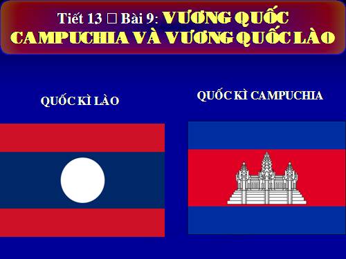 Bài 9. Vương quốc Cam-pu-chia và Vương quốc Lào