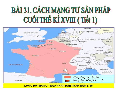 Bài 31. Cách mạng tư sản Pháp cuối thế kỷ XVIII