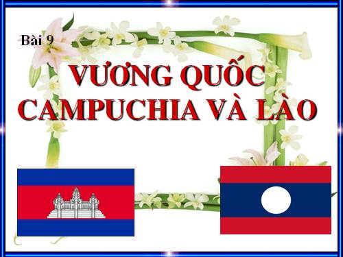 Bài 9. Vương quốc Cam-pu-chia và Vương quốc Lào