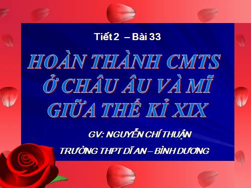 Bài 33. Hoàn thành cách mạng tư sản ở Châu Âu và Mĩ giữa thế kỷ XIX