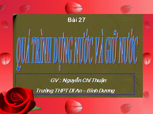 Bài 27. Quá trình dựng nước và giữ nước