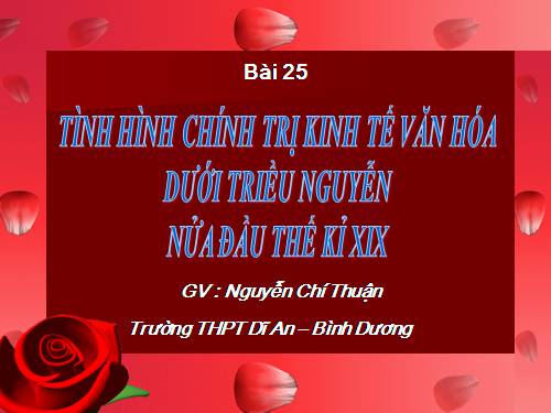 Bài 25. Tình hình chính trị kinh tế văn hóa dưới triều Nguyễn (Nửa đầu thế kỷ XIX)