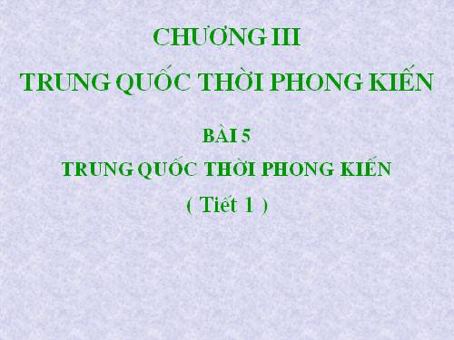 Bài 5. Trung Quốc thời phong kiến