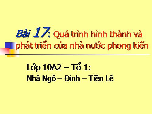 Bài 17. Quá trình hình thành và phát triển của nhà nước phong kiến