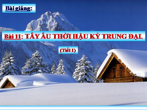 Bài 11. Tây Âu thời hậu kì trung đại