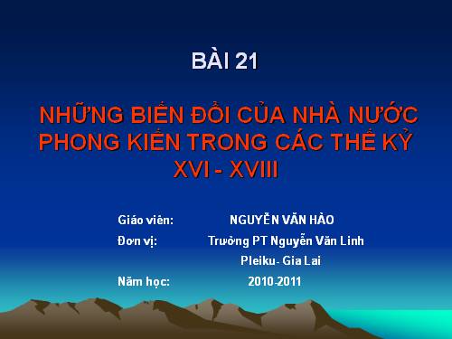 Bài 21. Những biến đổi của nhà nước phong kiến trong các thế kỷ XVI-XVIII