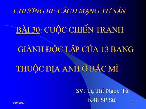 Bài 30. Chiến tranh giành độc lập của các thuộc địa Anh ở Bắc Mỹ