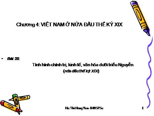 Bài 25. Tình hình chính trị kinh tế văn hóa dưới triều Nguyễn (Nửa đầu thế kỷ XIX)