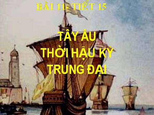 Bài 11. Tây Âu thời hậu kì trung đại