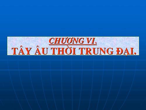 Bài 10. Thời kì hình thành và phát triển của chế độ phong kiến ở Tây Âu (Từ thế kỉ V đến thế kỉ XIV)