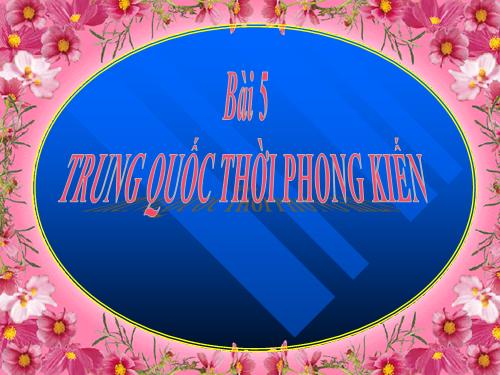 Bài 5. Trung Quốc thời phong kiến