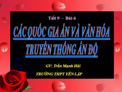 Bài 6. Các quốc gia Ấn Độ và văn hoá truyền thống Ấn Độ