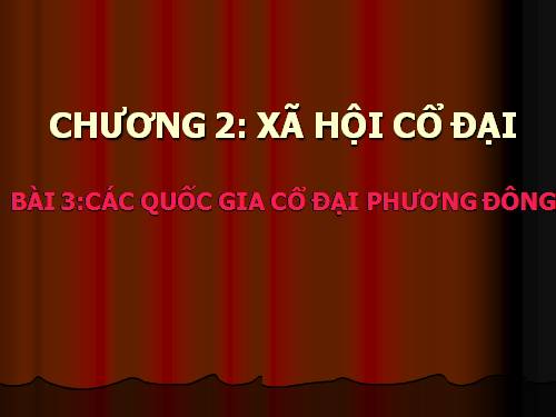 Bài 3. Các quốc gia cổ đại phương Đông