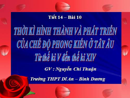 Bài 10. Thời kì hình thành và phát triển của chế độ phong kiến ở Tây Âu (Từ thế kỉ V đến thế kỉ XIV)