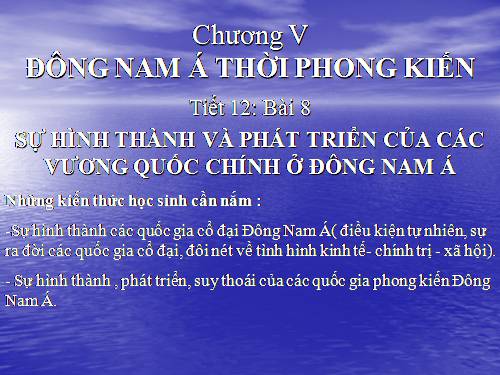 Bài 8. Sự hình thành và phát triển các vương quốc chính ở Đông Nam Á