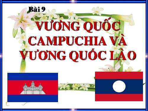 Bài 9. Vương quốc Cam-pu-chia và Vương quốc Lào