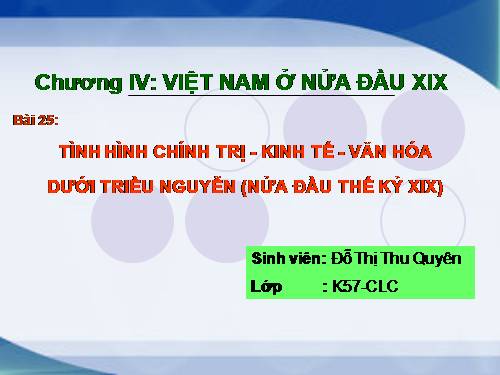 Bài 25. Tình hình chính trị kinh tế văn hóa dưới triều Nguyễn (Nửa đầu thế kỷ XIX)