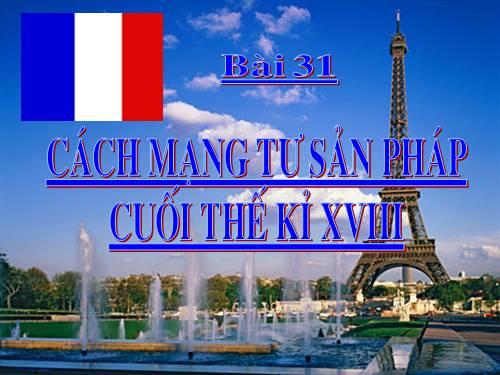 Bài 31. Cách mạng tư sản Pháp cuối thế kỷ XVIII