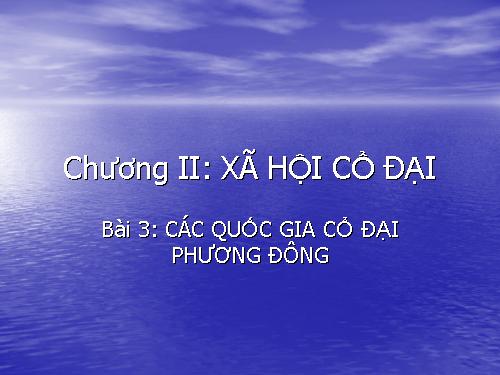 Bài 3. Các quốc gia cổ đại phương Đông