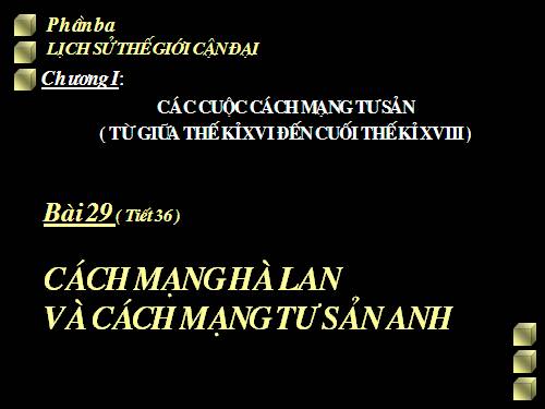 Bài 29. Cách mạng Hà Lan và cách mạng tư sản Anh