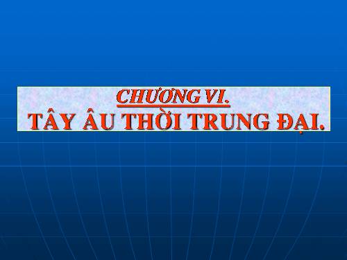 Bài 10. Thời kì hình thành và phát triển của chế độ phong kiến ở Tây Âu (Từ thế kỉ V đến thế kỉ XIV)