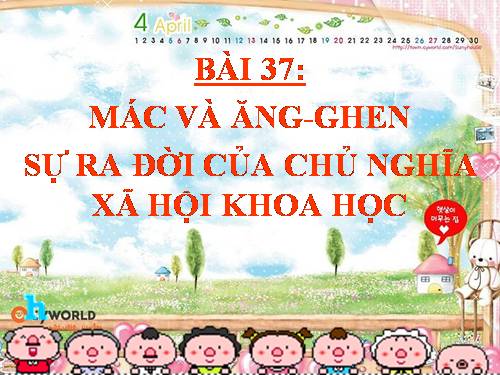 Bài 37. Mác và Ang-ghen. Sự ra đời của chủ nghĩa xã hội khoa học