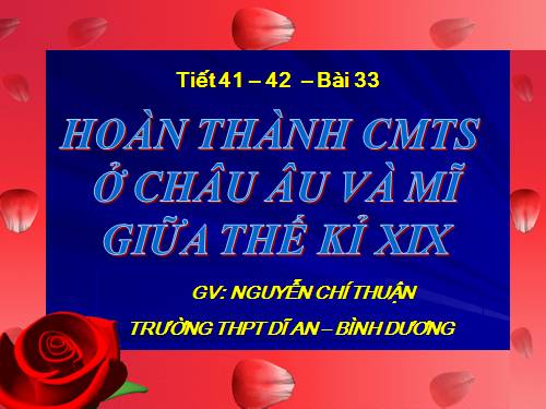 Bài 33. Hoàn thành cách mạng tư sản ở Châu Âu và Mĩ giữa thế kỷ XIX