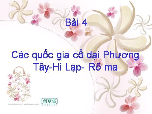 Bài 4. Các quốc gia cổ đại phương Tây - Hi Lạp và Rô-ma