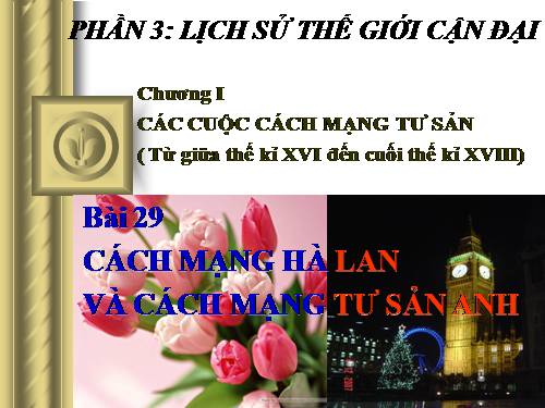 Bài 29. Cách mạng Hà Lan và cách mạng tư sản Anh