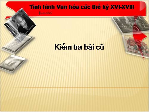 Bài 24. Tình hình văn hóa ở các thế kỷ XVI-XVIII