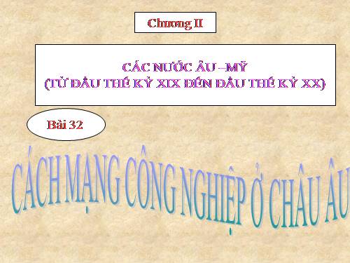 Bài 32. Cách mạng công nghiệp ở Châu Âu