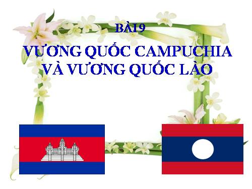 Bài 9. Vương quốc Cam-pu-chia và Vương quốc Lào