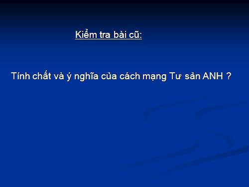 Bài 30. Chiến tranh giành độc lập của các thuộc địa Anh ở Bắc Mỹ