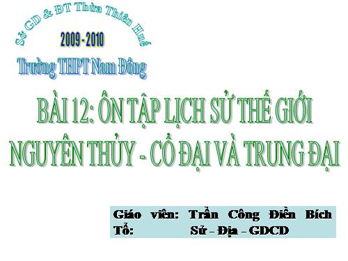 Bài 12. Ôn tập: Lịch sử thế giới thời nguyên thuỷ, cổ đại và trung đại